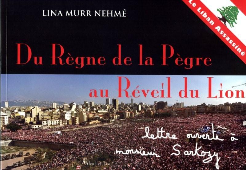Lina Murr Nehmé, Du règne de la Pègre au réveil du Lion, Beyrouth 2009