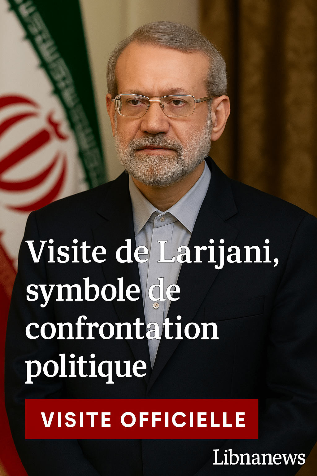 Visite de Lariijani : le Liban au cœur du bras de fer pour la souveraineté